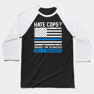 Funny Cop Saying Thin Blue Line American Flag Police Officer Baseball T-Shirt